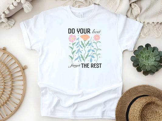 Do Your Best Forget the Rest T-Shirt – Motivational Floral Tee for Mums