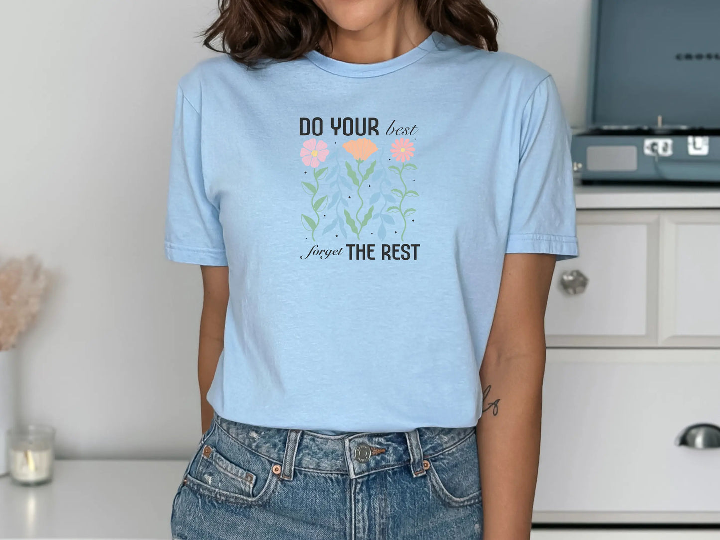 Do Your Best Forget the Rest T-Shirt – Motivational Floral Tee for Mums