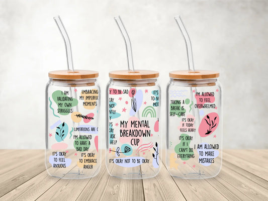 My Mental Breakdown Cup β 473ml (16oz) Glass Can Tumbler with Bamboo Lid & Straw