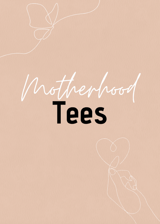 Motherhood Tees